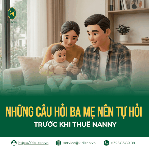 NHỮNG CÂU HỎI BA MẸ NÊN TỰ HỎI TRƯỚC KHI THUÊ NANNY