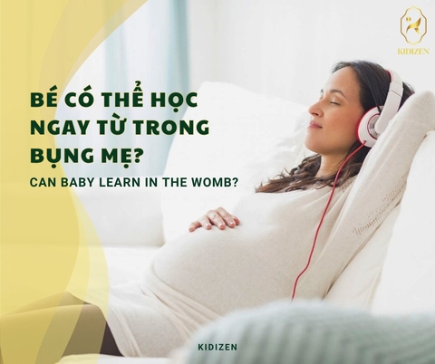 BÉ CÓ THỂ HỌC NGAY TỪ TRONG BỤNG MẸ?