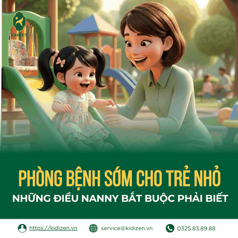PHÒNG BỆNH SỚM CHO TRẺ NHỎ: NHỮNG ĐIỀU NANNY BẮT BUỘC PHẢI BIẾT