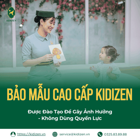 Bảo Mẫu Cao Cấp Kidizen Được Đào Tạo Để Gây Ảnh Hưởng, Không Dùng Quyền Lực