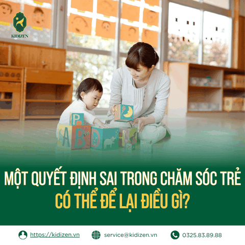 Một Quyết Định Sai Trong Chăm Sóc Trẻ Có Thể Để Lại Điều Gì?
