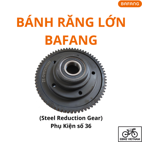 BÁNH RĂNG LỚN BAFANG - STEEL REDUCTION GEAR (PHỤ KIỆN SỐ 36)