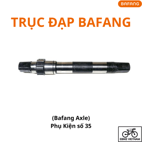 TRỤC ĐẠP BAFANG (PHỤ KIỆN SỐ 35) - BAFANG AXLE