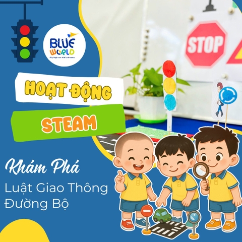 STEAM: “BÉ KHÁM PHÁ LUẬT GIAO THÔNG ĐƯỜNG BỘ”