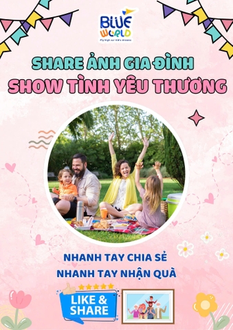 Cuộc Thi “SHARE ẢNH GIA ĐÌNH, SHOW TÌNH YÊU THƯƠNG” của Blue World Preschool