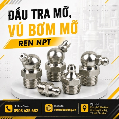 ĐẦU TRA MỠ, VÚ BƠM MỠ REN NPT