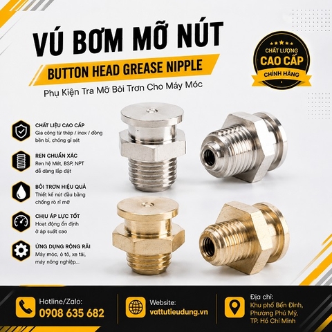 Vú Bơm Mỡ Nút ( Button head grease nipple )