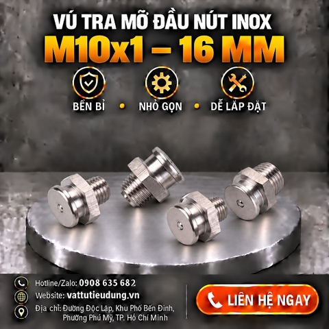 Vú Tra Mỡ Đầu Nút Inox M10x1 – 16 mm