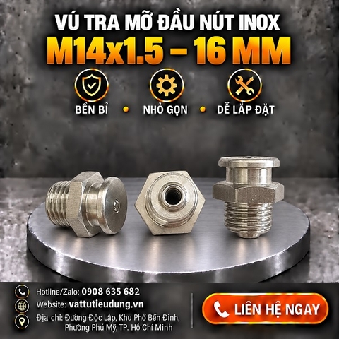 Vú Tra Mỡ Đầu Nút Inox M14x1.5 – 16 mm