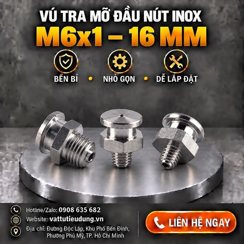 Vú Tra Mỡ Đầu Nút Inox M6x1 – 16 mm