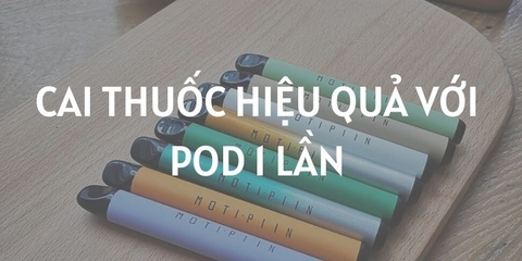 Pod dùng 1 lần xu hướng mới để cai thuốc lá