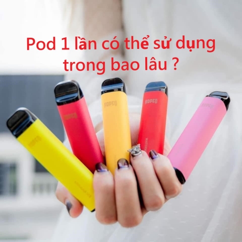 Pod 1 lần có thể sử dụng trong bao lâu ?