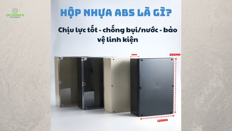 Hộp nhựa ABS là gì? Tại sao ai làm kỹ thuật cũng cần biết