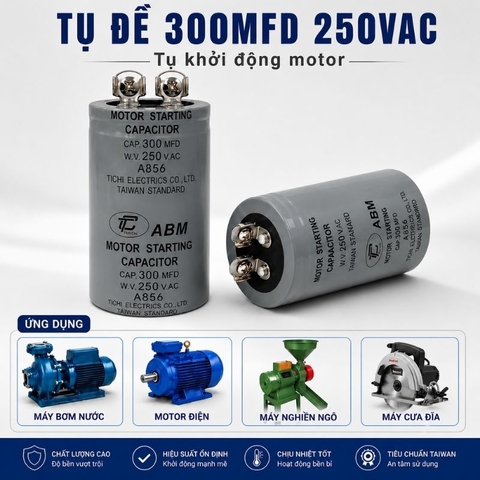 Tụ Đề Khởi Động Tinh Chi 300uF 250VAC