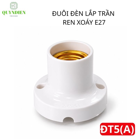 Đuôi Đèn Thẳng Lắp Trần Ren Vặn Xoáy E27 ĐT5A SOPOKA