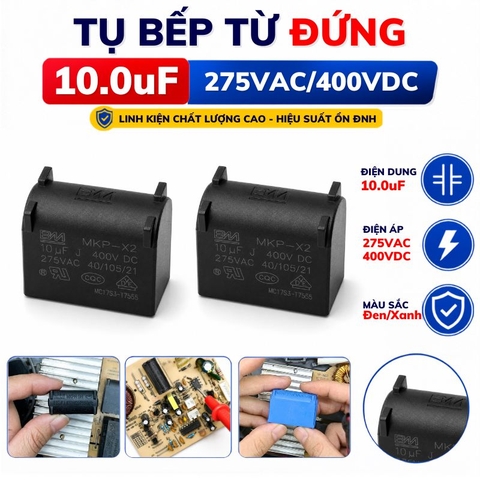 Tụ Bếp Từ 10uF 275VAC/400VDC Màu Đen Loại Đứng Xát Nhỏ