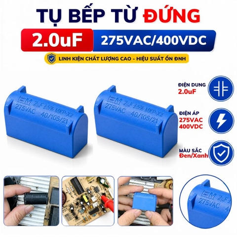 Tụ Bếp Từ 2uF 275VAC/400VDC Màu Xanh Đứng