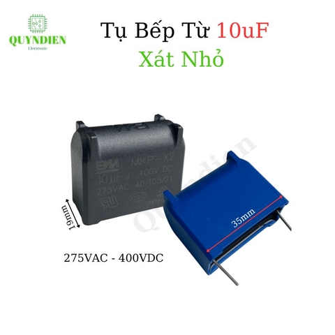 Tụ bếp từ 10uF 275VAC/400VDC đứng Xát nhỏ