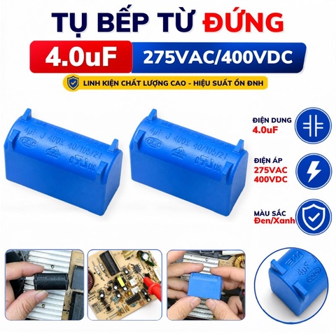 Tụ Bếp Từ 4uF 275VAC 400VDC Màu Xanh Loại Đứng