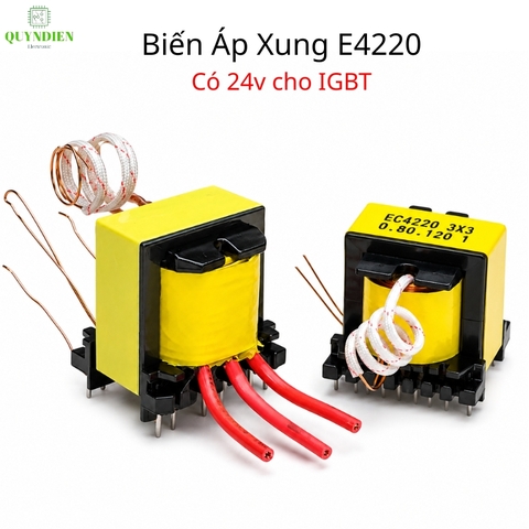 Biến Áp Xung Quấn Mới E4220 Vuông (Có Nguồn Phụ 24V Dùng Cho IGBT)