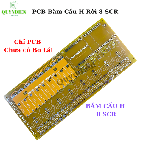 PCB Mạch Băm Cầu H Rời 8 SCR (Chưa Có bo Lái)