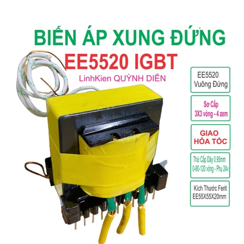 Biến áp xung quấn mới E5520 VUÔNG Đứng ( Có nguồn phụ 24v dùng cho IGBT )