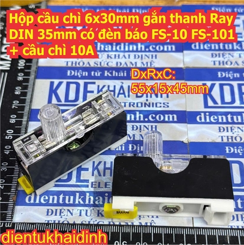 Hộp cầu chì 6x30mm gắn thanh Ray DIN 35mm có đèn báo FS-10 FS-101 + cầu chì 10A kde0555