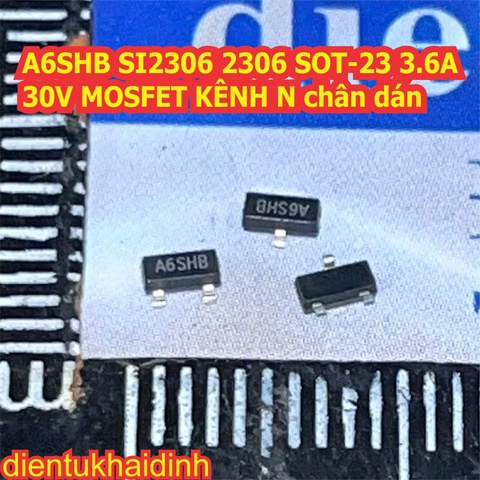 10 con A6SHB SI2306 2306 SOT-23 3.6A 30V MOSFET KÊNH N chân dán kde0438