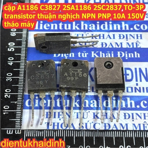 cặp A1186 C3827 2SA1186 2SC2837 TO-3P transistor thuận nghịch NPN PNP 10A 150V tháo máy kde4843