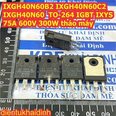 IXGH40N60B2 IXGH40N60C2 IXGH40N60 40N60 TO-264 IGBT IXYS 75A 600V 300W tháo máy kde0054