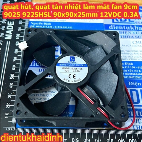 quạt hút, quạt tản nhiệt làm mát fan 9cm 9025 9225HSL 90x90x25mm 12VDC 24Vdc 0.3A kde1187