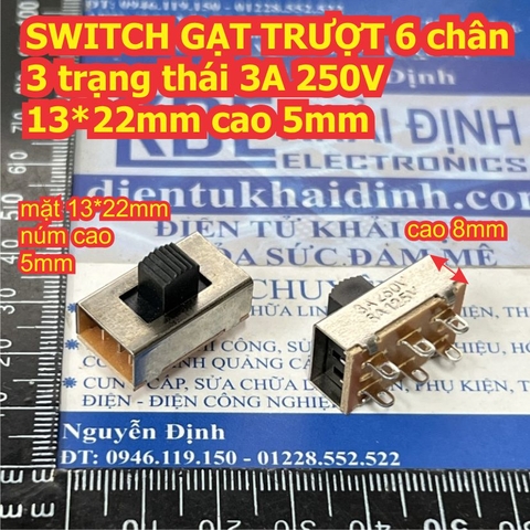 SWITCH CÔNG TẮC GẠT TRƯỢT SS 23F19  6 chân 2 / 3 trạng thái 3A 250V / 6A 125V lỗ vít 13*36mm cao 5 / 9mm kde1237
