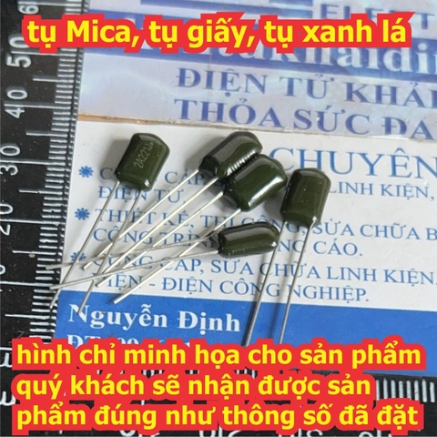 tụ Mica tụ giấy 100V 2A221J 2A102J 2A152J 2A222J 2A332J 2A472J 2A562J 2A822J 2A103J 2A223J 2A333J 2A473J kde1732