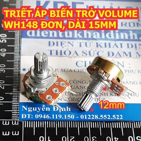 TRIẾT ÁP BIẾN TRỞ VOLUME WH148 ĐƠN, DÀI 15MM 1k 2k 5k 10k 20k 50k 100k 250k 500k 1m kde1908