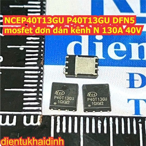 NCEP40T13GU P40T13GU 40T13 DFN5 mosfet đơn dán kênh N 130A 40V kde1984