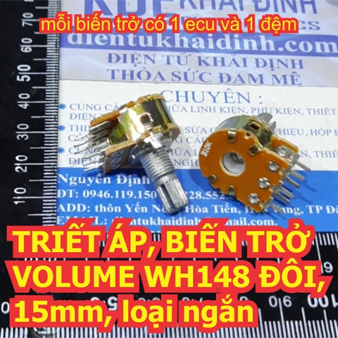 TRIẾT ÁP, BIẾN TRỞ VOLUME WH148 ĐÔI, 15mm, loại ngắn 1k/2k/5k/10k/20k/50k/100k/500k kde2460