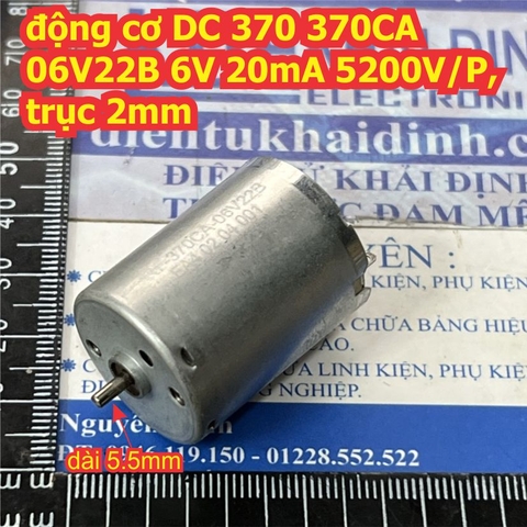 động cơ DC 370 370CA 06V22B 6V 20mA 5200V/P, trục 2mm kde2617