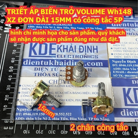 TRIẾT CHIẾT ÁP BIẾN TRỞ VOLUME WH148 XZ ĐƠN DÀI 15MM có công tắc 5P các loại 2K 5K 10K 20K 50K 100K 250K~ 500K kde2718