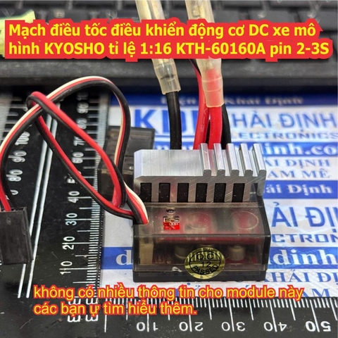 Mạch Module điều tốc điều khiển động cơ DC xe mô hình KYOSHO tỉ lệ 1:16 KTH-60160A pin 2-3S kde3394