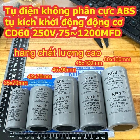 Tụ điện không phân cực ABS tụ kích khởi động động cơ CD60 250V 75MFD 100MFD 150MFD 200MFD 300MFD 400MFD 500MFD 600MFD 800MFD 75uF KDE4350