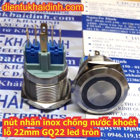 Nút nhấn inox chống nước, dạng tròn khoét lỗ 22mm, nút nhấn đề, nhấn nhả GQ22 đầu phẳng led vòng tròn 12-24V kde4655