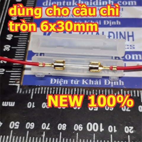 đầu giữ, đầu kẹp cầu chì tròn 6*30mm, có vỏ nhựa, lõi đồng kde5099