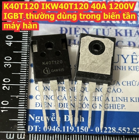 K40T120 H40T120 G40T120 TO-3P IKW IGW IHW 40T120 40A 1200V IGBT thường dùng trong biến tần máy hàn điện tử… kde5117