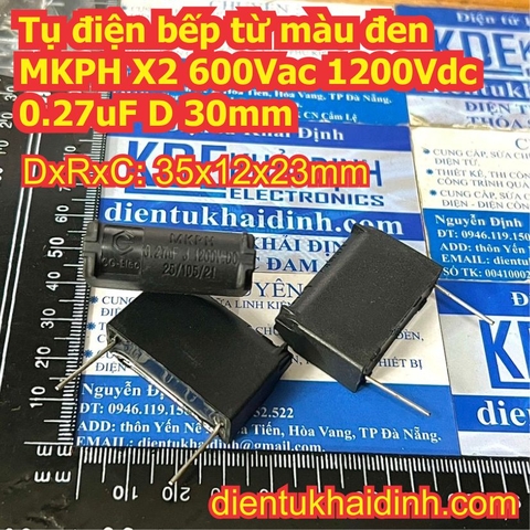 Tụ điện bếp từ màu đen MKPH X2 600Vac 1200Vdc 0.27uF D 30mm / 0.3uF D 25mm kde5419