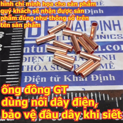 ống đồng GT dùng nối dây điện, bảo vệ đầu dây, ống dài 12mm…tiết diện các loại 1mm2 ~  25mm2 kde5625