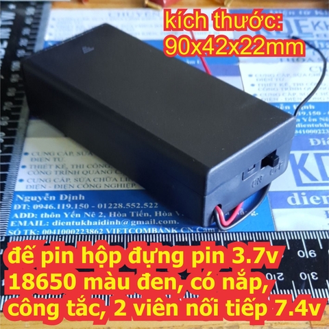 đế pin hộp đựng pin 3.7v 18650 màu đen, có nắp, công tắc loại 2 viên nối tiếp 7.4v kde6768