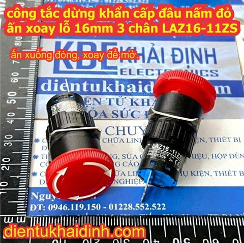 công tắc dừng khẩn cấp đầu nấm đỏ ấn xoay lỗ 16mm 3 chân LAZ16-11ZS 6 chân LAZ16-22ZS kde7381