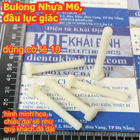 Bulong nhựa ốc cách điện bu lông đầu lục giác 6ly M6 các kích thước 10mm ~ 60mm kde0258
