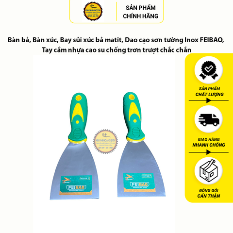 Bàn bả, Bàn xúc, Bay sủi xúc bả matit, Dao cạo sơn tường Inox FEIBAO, tay cầm nhựa cao su chống trơn trượt chắc chắn