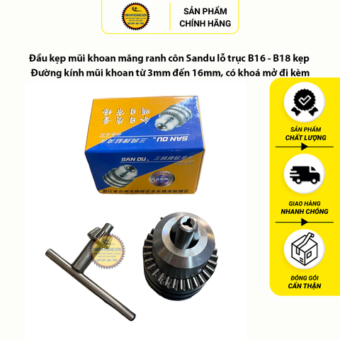 Đầu kẹp mũi khoan măng ranh côn 16mm Sanou lỗ trục B16 - B18 kẹp mũi khoan đường kính từ 3mm đến 16mm, có khoá mở đi kèm